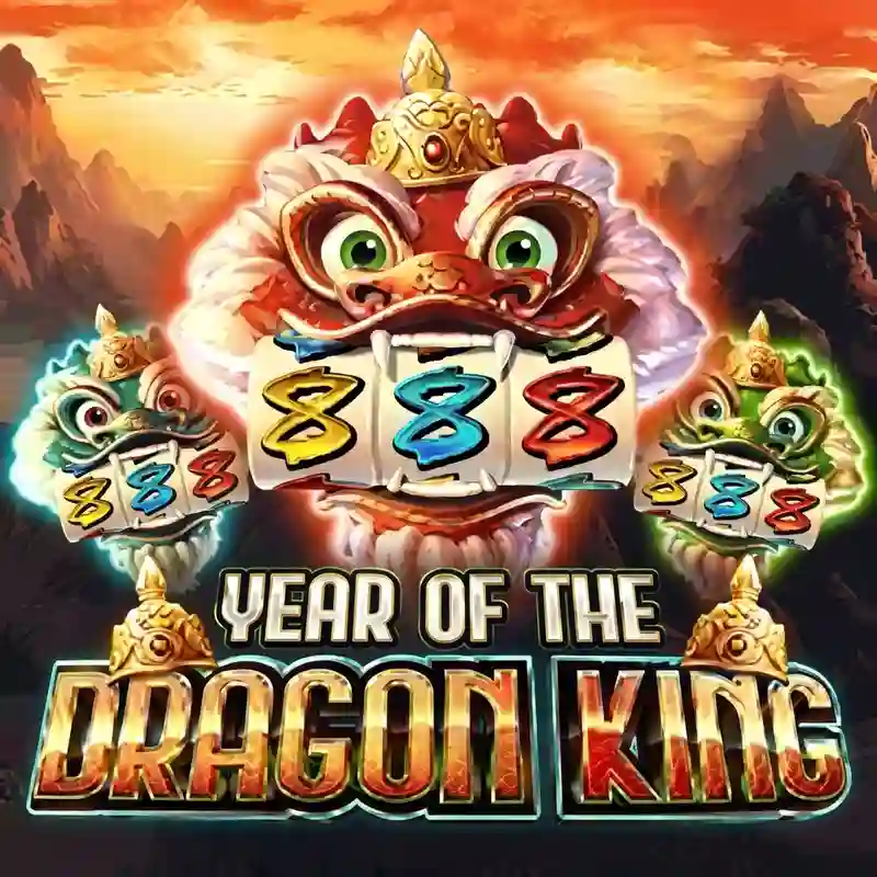 Year of the Dragon King